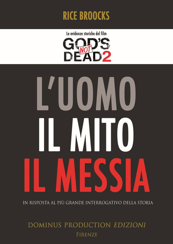 Cover for Rice Broocks · L' Uomo, Il Mito, Il Messia. In Risposta Al Piu Grande Interrogativo Della Storia (Book)