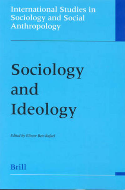 Cover for Eliezer Ben-Rafael · Sociology and Ideology (International Studies in Sociology and Social Anthropology) (Paperback Book) (2003)