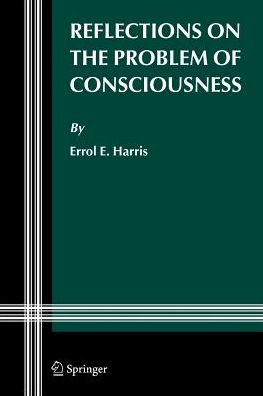 Cover for Errol E. Harris · Reflections on the Problem of Consciousness - Studies in Brain and Mind (Taschenbuch) [Softcover reprint of hardcover 1st ed. 2006 edition] (2010)