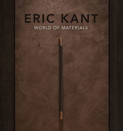 Eric Kant · Eric Kant - World of Materials (Hardcover Book) (2024)