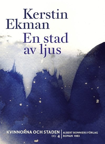 Cover for Kerstin Ekman · Kvinnorna och staden: En stad av ljus (ePUB) (2012)
