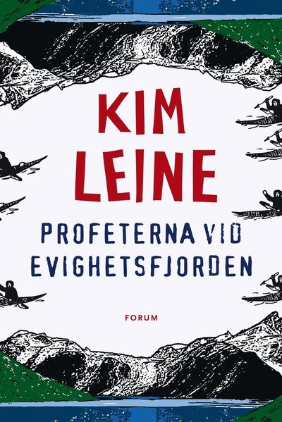 Cover for Kim Leine · Profeterna vid Evighetsfjorden (Bok) (2014)
