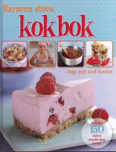 Cover for Catherine Saunders · Barnens stora kokbok : laga mat med barnen (Bound Book) (2010)