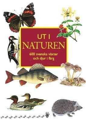 Karl-Axel Jansson · Ut i naturen : 600 svenska växter och djur i färg (Buch) (2015)