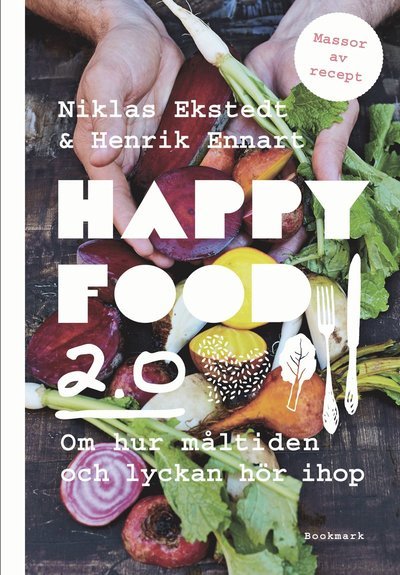 Happy food 2.0: Om hur måltiden och lyckan hör ihop - Henrik Ennart - Libros - Bookmark Förlag - 9789188745040 - 8 de octubre de 2018