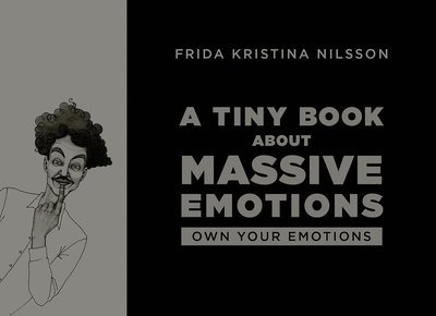 Cover for Frida Kristina Nilsson · A tiny book about massive emotions (black) (Book) (2021)