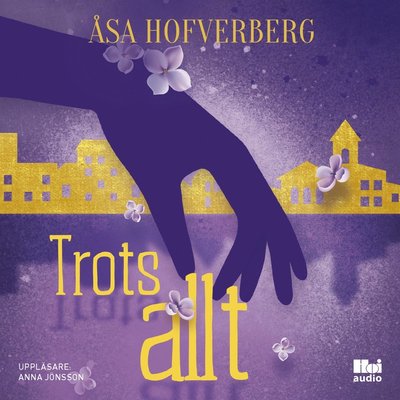 Cover for Åsa Hofverberg · Trots allt (Audiobook (MP3)) (2022)