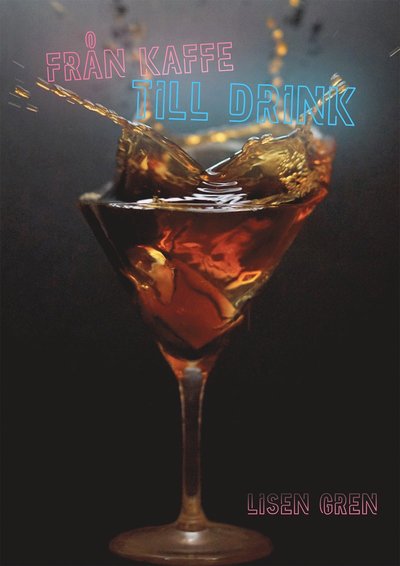 Cover for Lisen Gren · Från kaffe till drink (Hardcover Book) (2022)