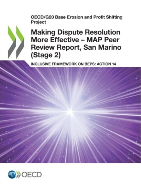 Making Dispute Resolution More Effective - MAP Peer Review Report, San Marino - Oecd - Bøker - Org. for Economic Cooperation & Developm - 9789264805040 - 28. januar 2022