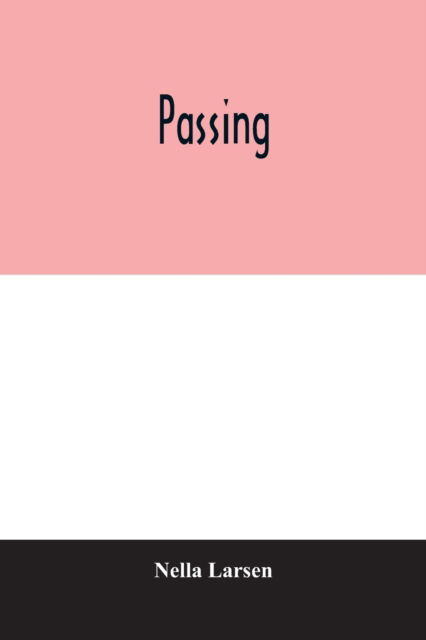 Cover for Nella Larsen · Passing (Paperback Book) (2020)