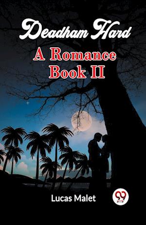 Cover for Lucas Malet · Deadham Hard A Romance Book II (Paperback Book) (2024)