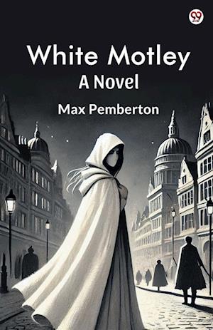 Cover for Max Pemberton · White MotleyA Novel (Edition1) (Paperback Book) (2025)
