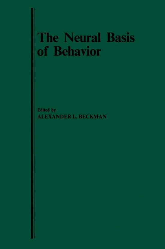 Cover for A L Beckman · The Neural Basis of Behavior (Paperback Bog) [Softcover reprint of the original 1st ed. 1982 edition] (2012)