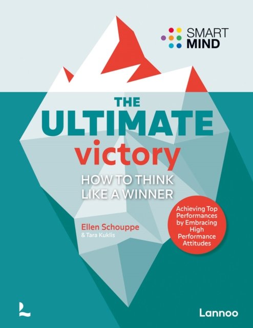 The Ultimate Victory: Learn to think like a winner! - Ellen Schouppe - Books - Lannoo Publishers - 9789401499040 - June 12, 2024