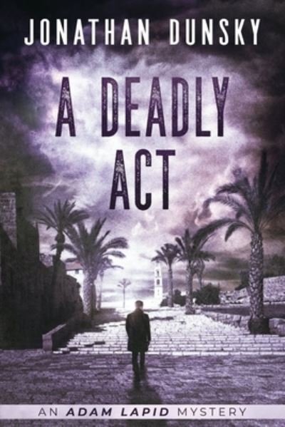 Cover for Jonathan Dunsky · A Deadly Act (Paperback Book) (2021)