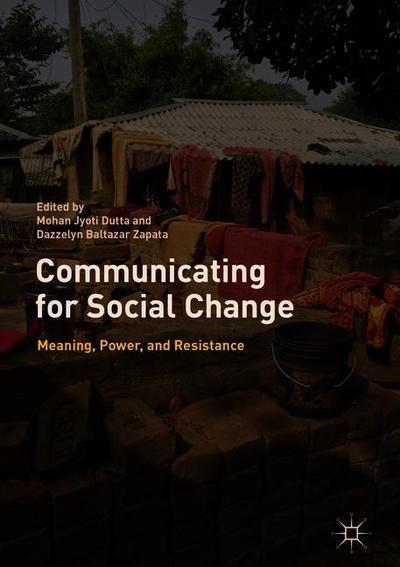 Cover for Communicating for Social Change: Meaning, Power, and Resistance (Hardcover Book) [2019 edition] (2018)