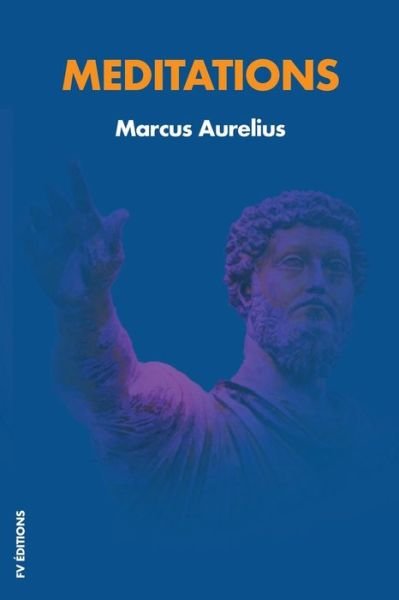 Meditations - Marcus Aurelius - Kirjat - FV éditions - 9791029911040 - keskiviikko 23. joulukuuta 2020