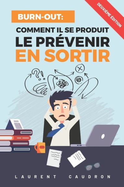 Cover for Laurent Caudron · Burn-Out, Comment il se produit, le prevenir, en sortir (Paperback Book) (2019)