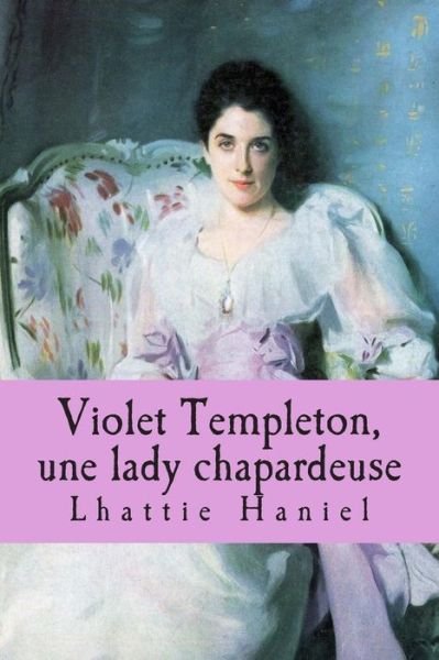 Cover for Lhattie Haniel · Violet Templeton, une lady chapardeuse (Paperback Bog) (2015)