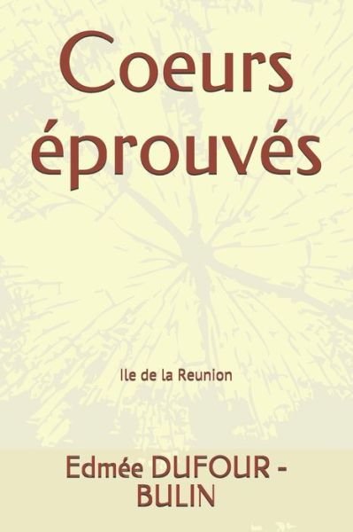 Cover for Edmee Bulin - Dufour · Coeurs eprouves (Paperback Bog) (2021)