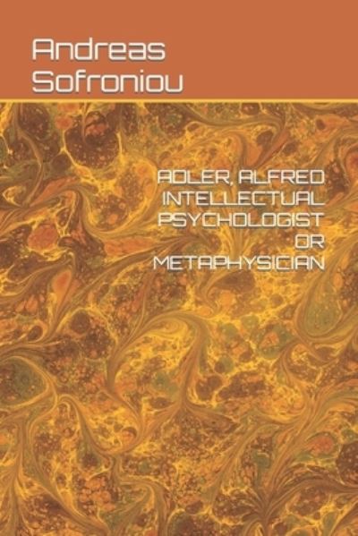 Cover for Andreas Sofroniou · Adler, Alfred Intellectual Psychologist or Metaphysician (Pocketbok) (2022)