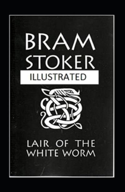Cover for Bram Stoker · The Lair of the White Worm Illustrated (Paperback Bog) [Abridged edition] (2021)
