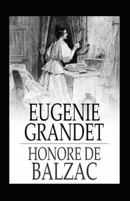 Cover for Honore De Balzac · Eugenie Grandet Annotated (Pocketbok) (2021)