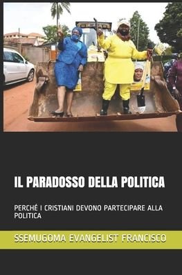 Cover for Ssemugoma Evangelist Francisco · Il Paradosso Della Politica (Paperback Book) (2020)