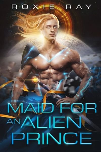 Cover for Roxie Ray · Maid For An Alien Prince (Paperback Book) (2020)