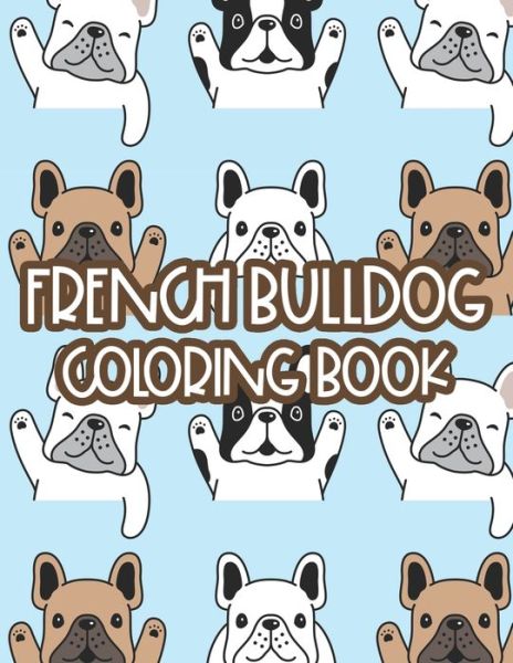 Cover for Austin James · French Bulldog Coloring Book (Paperback Book) (2020)