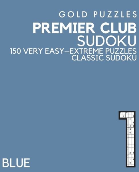 Gold Puzzles Premier Club Sudoku Blue Book 1 - Gp Press - Boeken - Independently Published - 9798569593040 - 22 november 2020