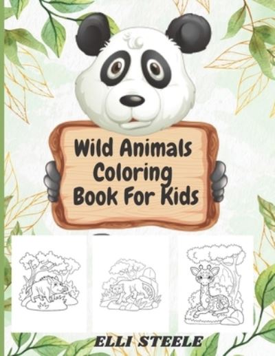 Cover for Elli Steele · Wild Animals Coloring Book For Kids (Paperback Book) (2020)