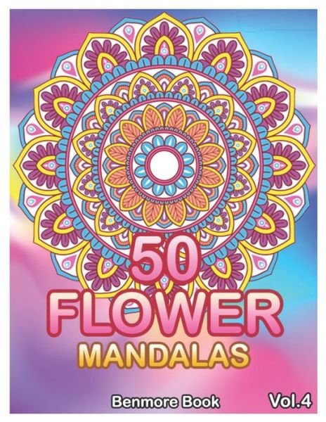 Cover for Benmore Book · 50 Flower Mandalas (Taschenbuch) (2020)