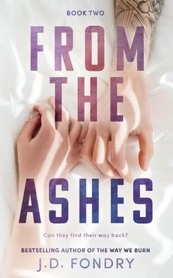 From the Ashes - J D Fondry - Books - Independently Published - 9798608630040 - February 3, 2020