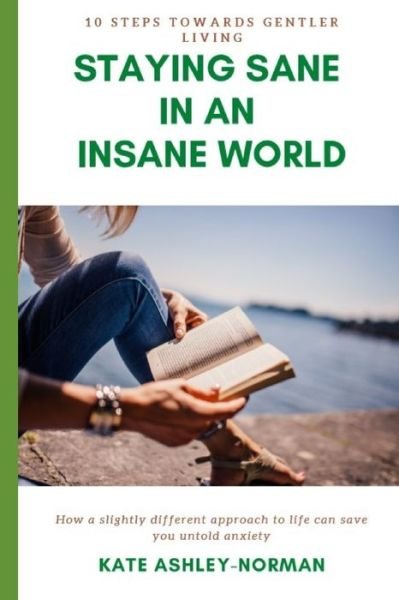 Cover for Kate Ashley-Norman · Staying Sane in an Insane World (Pocketbok) (2020)