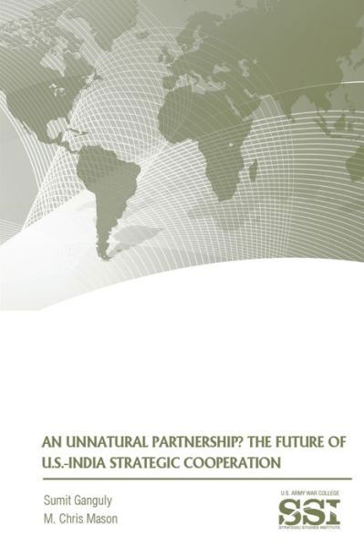 Cover for Sumit Ganguly · An Unnatural Partnership? The Future of U.S.-India Strategic Cooperation (Taschenbuch) (2020)