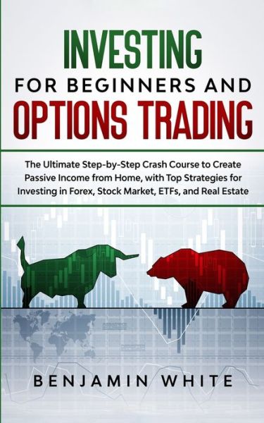 Cover for Benjamin White · Investing for Beginners and Options Trading (Paperback Book) (2020)