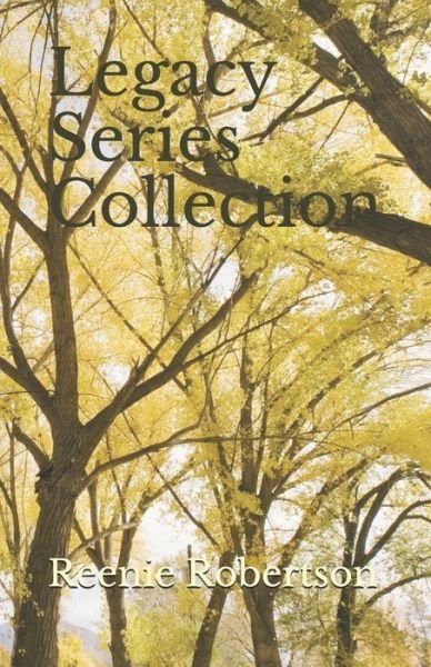 Legacy Series Collection - Reenie Robertson - Książki - Independently Published - 9798633814040 - 3 kwietnia 2020