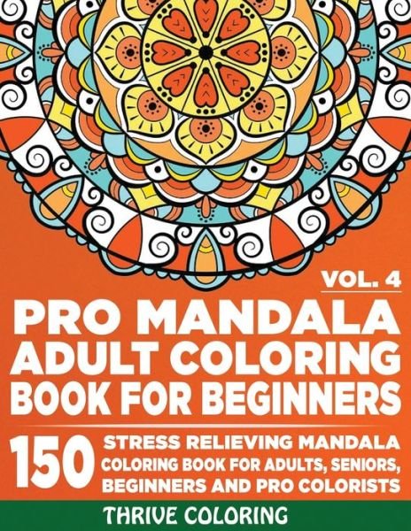 Cover for Thrive Coloring · Pro Mandala Adult Coloring Book For Beginners (Paperback Bog) (2020)