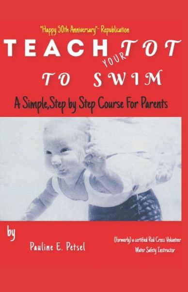 Teach Your Tot to Swim - Pauline E Petsel - Books - Independently Published - 9798651733040 - June 15, 2020