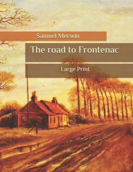 Cover for Samuel Merwin · The road to Frontenac (Paperback Book) (2020)