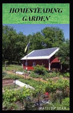 Cover for Matilda Sean · Homesteading Garden (Paperback Book) (2020)