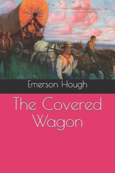 Cover for Emerson Hough · The Covered Wagon (Paperback Book) (2021)