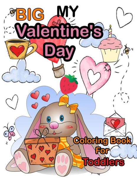 Cover for Rozalita Gostavo · My Big Valentine's Day Coloring Book For Toddlers (Paperback Book) (2021)