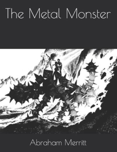 Cover for Abraham Merritt · The Metal Monster (Paperback Book) (2021)