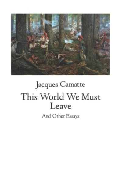 Cover for Jacques Camatte · This World We Must Leave (Paperback Book) (2021)