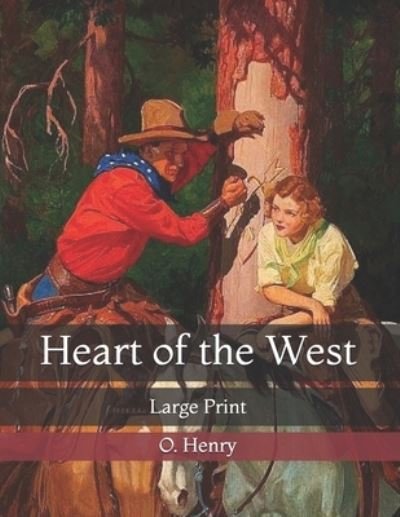 Cover for O Henry · Heart of the West: Large Print (Pocketbok) (2021)