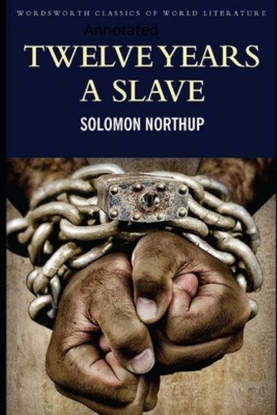 Cover for Solomon Northup · Twelve Years a Slave-(Annotated) (Paperback Book) (2021)