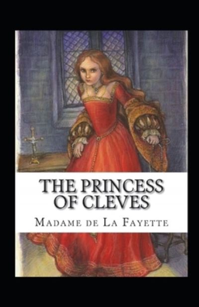 Cover for Madame De La Fayette · The Princess of Cleves Annotated (Taschenbuch) (2021)