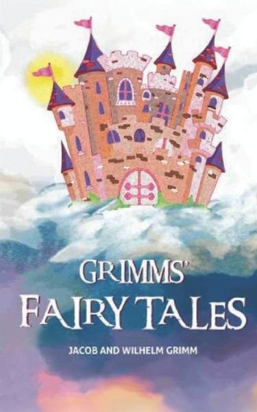 Cover for Wilhelm Grimm · Grimm's Fairy Tales: Originally entitled Children's and Household Tales, Grimm's Fairy Tales were first published by the brothers Grimm in the early nineteenth century. (Pocketbok) (2021)